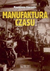 MANUFAKTURA CZASU, MAGDALENA STARZYCKA