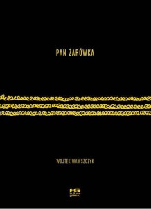 PAN ŻARÓWKA, WOJTEK WAWSZCZYK