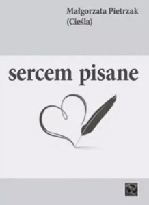 SERCEM PISANE, MAŁGORZATA PIETRZAK