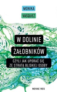 W DOLINIE ŻAŁOBNIKÓW, CZYLI JAK UPORAĆ SIĘ ZE..