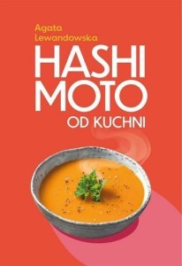 HASHIMOTO OD KUCHNI, AGATA LEWANDOWSKA