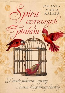 ŚPIEW CZERWONYCH PTAKÓW, JOLANTA MARIA KALETA