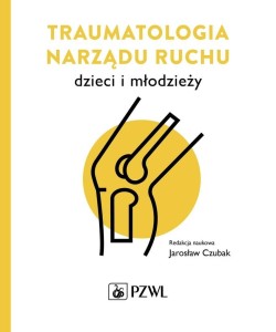 TRAUMATOLOGIA NARZĄDU RUCHU DZIECI I MŁODZIEŻY