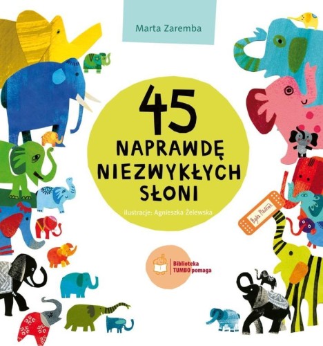 45 naprawdę niezwykłych słoni, Marta Zaremba