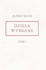 DZIEŁA WYBRANE T.1, ALFRED KLEIN