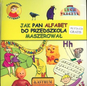 POZNAJEMY LITERKI. JAK PAN ALFABET DO ...