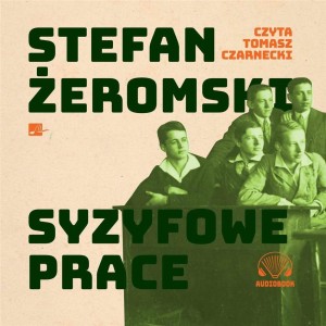 SYZYFOWE PRACE AUDIOBOOK, STEFAN ŻEROMSKI
