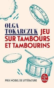 JEU SUR TAMBOURS ET TAMBOURINS, OLGA TOKARCZUK
