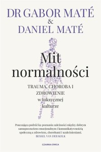 MIT NORMALNOŚCI. TRAUMA, CHOROBA I ZDROWIENIE..
