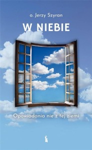 W NIEBIE. OPOWIADANIA NIE Z TEJ ZIEMI