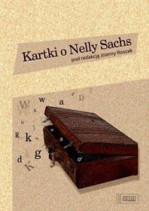 KARTKI O NELLY SACHS, RED. JOANNA ROSZAK