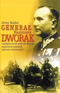 GENERAŁ KAZIMIERZ DWORAK, JERZY MAJKA