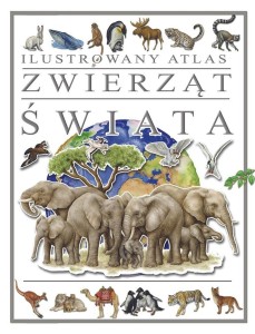 ILUSTROWANY ATLAS ZWIERZĄT ŚWIATA, PRACA ZBIOROWA