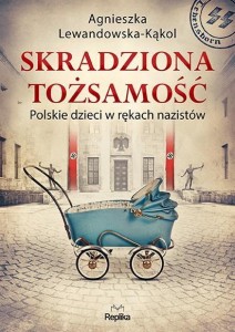 SKRADZIONA TOŻSAMOŚĆ, AGNIESZKA LEWANDOWSKA-KĄKOL