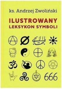 ILUSTROWANY LEKSYKON SYMBOLI, ANDRZEJ ZWOLIŃSKI