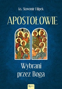APOSTOŁOWIE WYBRANI PRZEZ BOGA, SŁAWOMIR FILIPEK