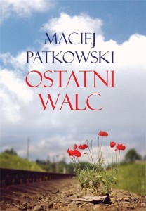 OSTATNI WALC, MACIEJ PATKOWSKI