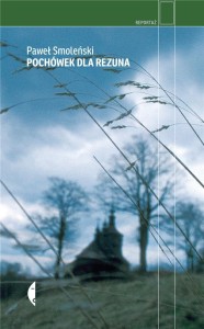 POCHÓWEK DLA REZUNA, PAWEŁ SMOLEŃSKI