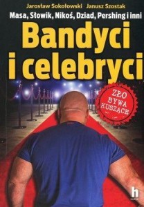 BANDYCI I CELEBRYCI, JAROSŁAW SOKOŁOWSKI MASA