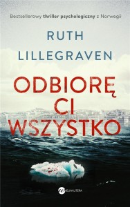 ODBIORĘ CI WSZYSTKO, RUTH LILLEGRAVEN