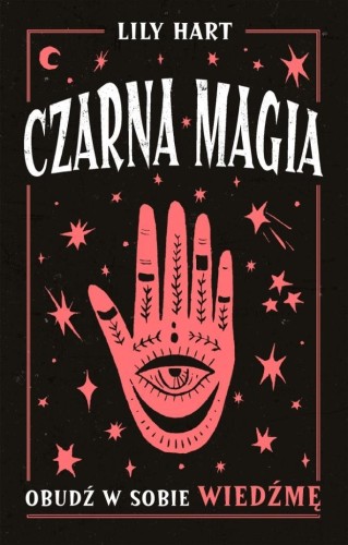 Czarna magia. Obudź w sobie wiedźmę, Lily Hart