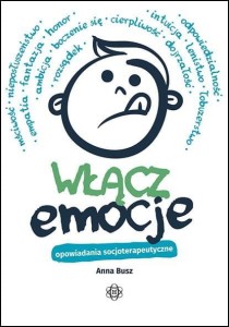 WŁĄCZ EMOCJE. OPOWIADANIA SOCJOTERAPEUTYCZNE