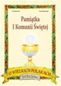 PAMIĄTKA I KOMUNII - O WIELKICH POLAKACH DZIECIOM
