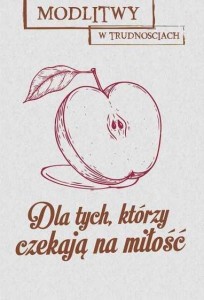 MODLITWY W TRUD. DLA TYCH, KTÓRZY CZEKAJĄ NA...