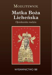 MODLITEWNIK MATKA BOŻA LICHEŃSKA, TOMASZ PONIKŁO