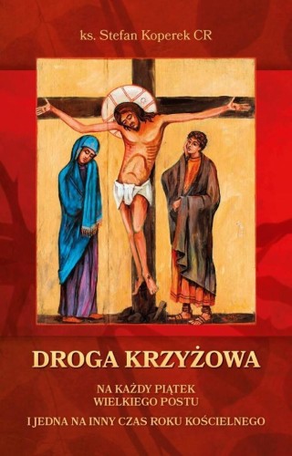 Droga Krzyżowa na każdy piątek, Stefan Koperek CR