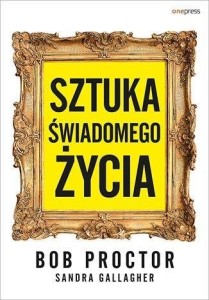 SZTUKA ŚWIADOMEGO ŻYCIA