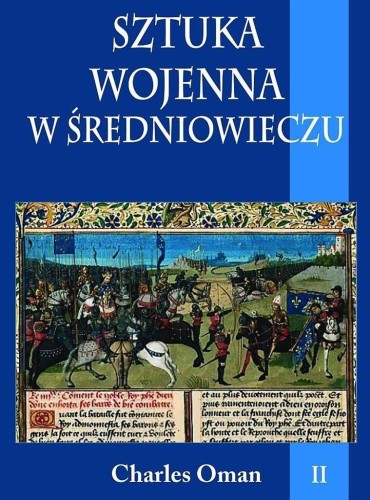 Sztuka wojenna w sredniowieczu Tom 2, Charles Oman