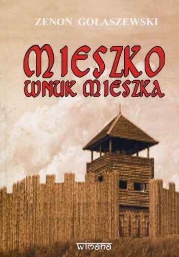 Mieszko wnuk Mieszka, Zenon Gołaszewski