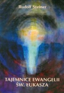 TAJEMNICE EWANGELII ŚW. ŁUKASZA, STEINER RUDOLF