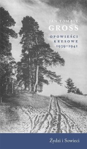 OPOWIEŚCI KRESOWE 1939-1941. ŻYDZI I SOWIECI