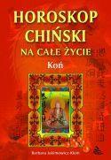 KOŃ - HOROSKOP CHIŃSKI, BARBARA JAKIMOWICZ- KLEIN