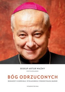 BÓG ODRZUCONYCH. ROZMOWY O KOŚCIELE, ...