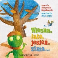 WIOSNA, LATO, JESIEŃ, ZIMA, MAŁGORZTA STRZAŁKOWSKA