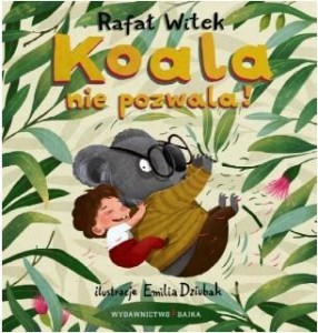 KOALA NIE POZWALA! W.2020, RAFAŁ WITEK