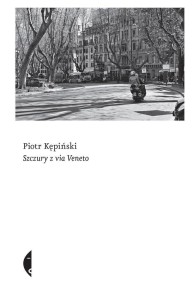 SZCZURY Z VIA VENETO, PIOTR KĘPIŃSKI