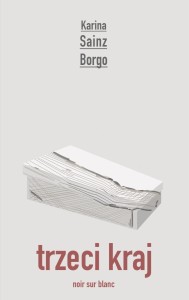 TRZECI KRAJ, KARINA SAINZ BORGO