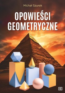 OPOWIEŚCI GEOMETRYCZNE, MICHAŁ SZUREK