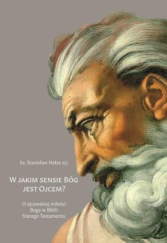 W jakim sensie Bóg jest Ojcem?, Stanisław Hałas