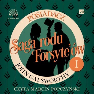 SAGA RODU FORSYTE'ÓW T.1 POSIADACZ