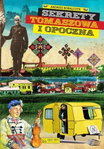 SEKRETY TOMASZOWA I OPOCZNA, ANDRZEJ KOBALCZYK