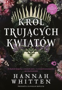 KRÓL TRUJĄCYCH KWIATÓW T.1, HANNAH F. WHITTEN