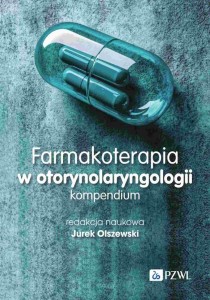 FARMAKOTERAPIA W OTORYNOLARYNGOLOGII. KOMPENDIUM