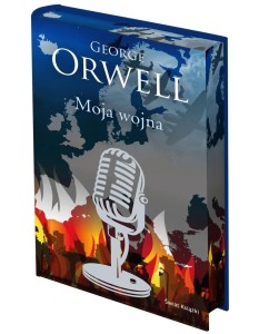 MOJA WOJNA (EDYCJA KOLEKCJONERSKA), GEORGE ORWELL