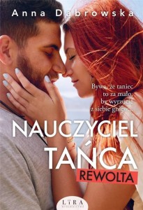 NAUCZYCIEL TAŃCA. REWOLTA, ANNA DĄBROWSKA