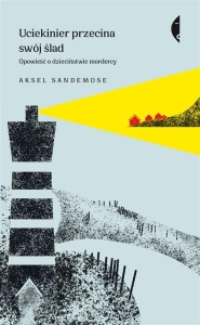 UCIEKINIER PRZECINA SWÓJ ŚLAD, AKSEL SANDEMOSE